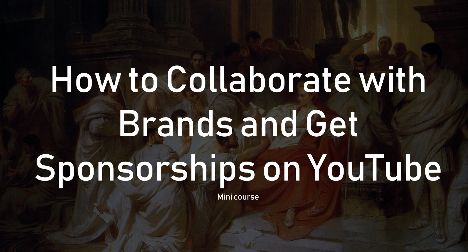 How to Collaborate with Brands and Get Sponsorships on YouTube: Unlocking Opportunities for Content Creators