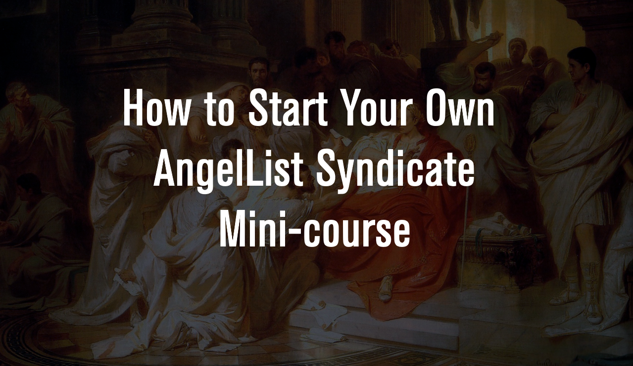 How to Start Your Own AngelList Syndicate