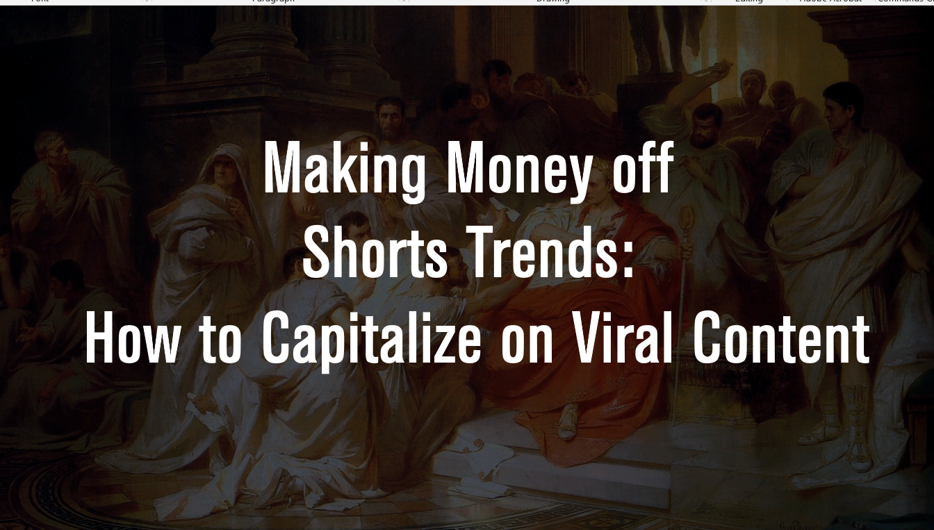  Making Money off Shorts Trends: How to Capitalize on Viral Content